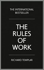 Rules of Work: A Definitive Code for Personal Success