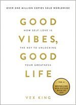 Good Vibes, Good Life
